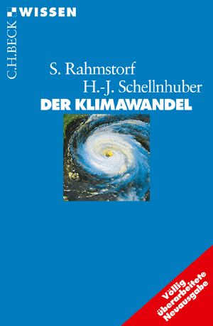 [C.H. Beck -Wissen 01] • Der Klimawandel · Diagnose, Prognose, Therapie